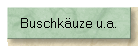 Buschkuze u.a.