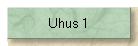 Uhus 1