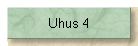 Uhus 4