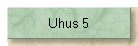 Uhus 5